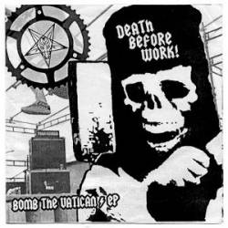 Death Before Work : Bomb the Vatican